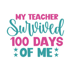 100 Days of School typography design on plain white transparent isolated background for card, shirt, hoodie, sweatshirt, apparel, tag, mug, icon, poster or badge