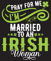 Pray for me i’m married to an irish woman