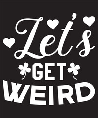 Let’s get weird