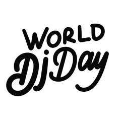 World Dj Day text banner in black color. Isolated handwriting inscription, World DJ Day. Hand drawn vector art.