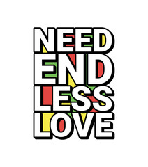 Endless love.. typography t shirt design, colorful typography, modern typography, typography t shirt, design for poster. design for print, lettering typography, graffiti style, streetwear. 