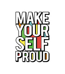 Self proud, typography t shirt design, colorful typography, modern typography, typography t shirt, design for poster. design for print, lettering typography, graffiti style, streetwear. 