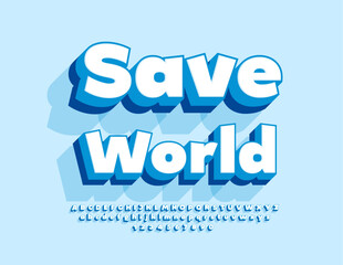 Vector ecological concept Save World. Modern 3D Font. Blue Alphabet Letters and Numbers set