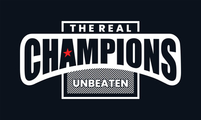 Champions stylish Slogan typography tee shirt design vector illustration.Clothing tshirt and other uses