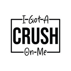 I Got A Crush On Me