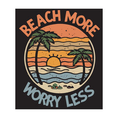 BEACH MORE WORRY LESS T SHIRT DESIGN 