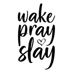 Wake Pray Slay