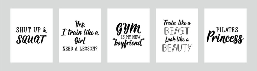Set of gym motivational phrases. Shut up and squat. Yes, I train like a girl. Need a lesson. Gym is my new boyfriend. Train like a beast. Look like a beauty. Pilates Princess. Lettering. © anngirna