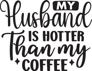My Husband is Hotter Than My Coffee