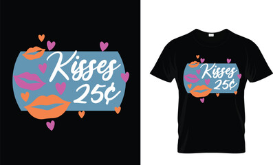 Kisses 25$ t-shirt Design