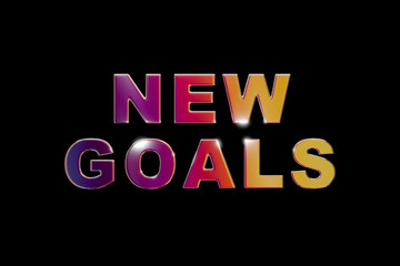 Fototapeta na wymiar New Goals. Mulitcolored chrome letters., with the text, new goals. Business, to do list, inspiration, chance.