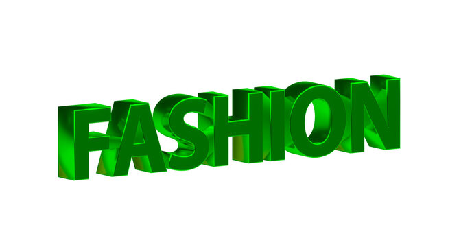 Fashion &ndash; gr&uuml;ne plakative 3D-Schrift, Trends, Stil, Kleidung, Design, Mode, Outfits, Style, Accessoires, Models, Laufsteg, Kreativit&auml;t, Rendering, Freisteller