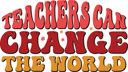 teachers can change the world,teachers gonna teach,teachers can change the world,
teacher tribe,teacher off duty,teacher fuel,
teach love inspire,only the brave teach,
i'm not bossy i'm the teacher.