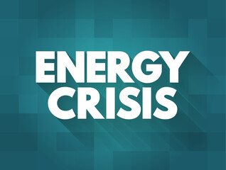 Naklejka premium Energy Crisis text quote, concept background