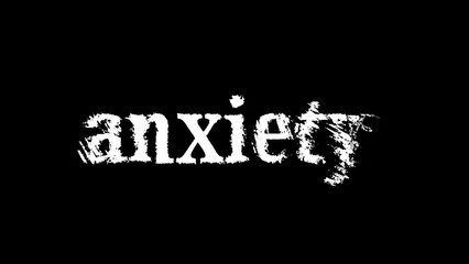 Anxiety, 4k text animation loop, black and white options.