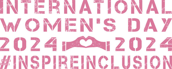 Women's Day 2024. A heart shape and text Inspire inclusivity. International 