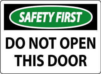 Safety First Sign, Do Not Open This Door