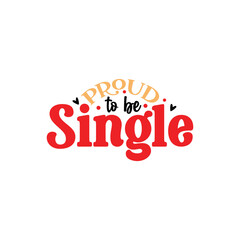 Proud to be single