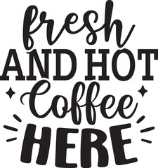 Fresh and Hot Coffee Here