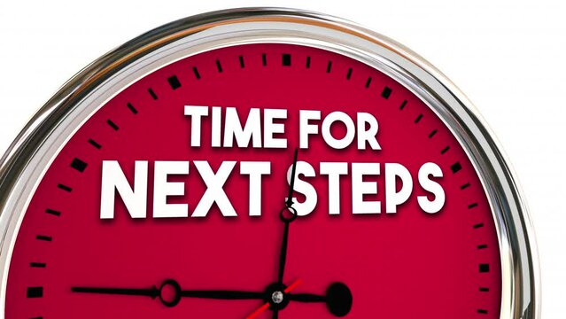 Time for Next Steps Clock What to Do Now Future Instructions 3d Animation