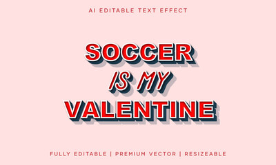 SOCCER IS MY VALENTINE editable typography, valentine text effect, groovy bubbly font letters