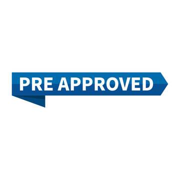 Pre Approved Text In Blue Ribbon Rectangle Shape For Sign Information Announcement Business Marketing Social Media
