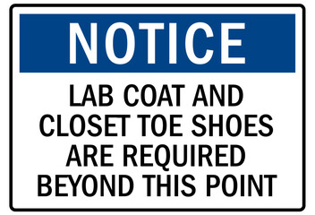 Lab coat safety sign lab coat and closet toe shoes are required beyond this point