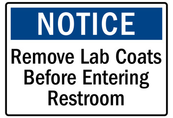 Lab coat safety sign remove lab coat s before entering restroom