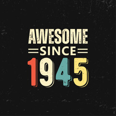 awesome since 1945 t shirt design