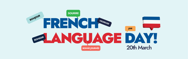 French Language day. French Language day celebration banner with different speech bubbles in french words and flag of France. Bonjour, Bonsoir, Joie, sourire, bonne journee. © Sabeen