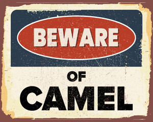 Beware of Camel vintage rusty metal sign. Grunge effects can be easily removed for a brand new, clean design. Eps 10 vector illustration.