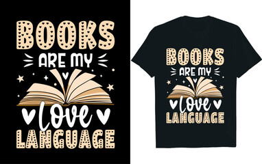 Books are my love language, Reading, T-shirt design.