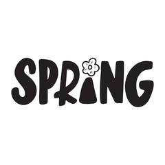 Spring vector illustration on white background. Hand lettering for inspirational poster, card etc. Motivational quote typography design