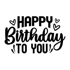 Birthday typography design on plain white transparent isolated background for card, shirt, hoodie, sweatshirt, apparel, tag, mug, icon, poster or badge