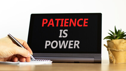 Patience is power symbol. Concept words Patience is power on beautiful tablet screen. Beautiful...