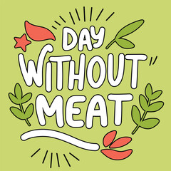 Day without Meat inscription. Handwriting holiday text banner square composition Day without meat. Hand drawn vector art.