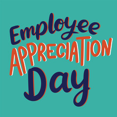 Employee Appreciation Day inscription. Handwriting holiday text banner square composition Employee Appreciation Day. Hand drawn vector art.
