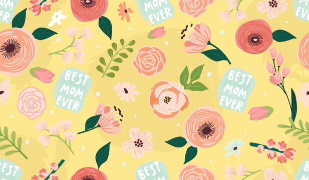 Abstract floral seamless pattern with hand lettering Best Mom Ever.Spring summer background with flowers,handwritten and rough grunge shapes.Colorful print on fabric and paper,banner templates.