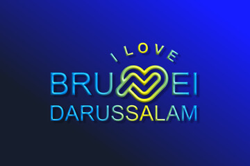Vector is the word "I LOVE BRUNEI D A R U S S A L A M". Rounded, outline and elegant.