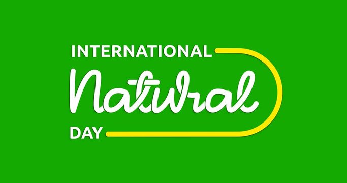 International Natural Day text animation on the green screen alpha channel. Celebrated on February 13 every year. Great for shedding their self-doubts and celebrating themselves unconditionally.