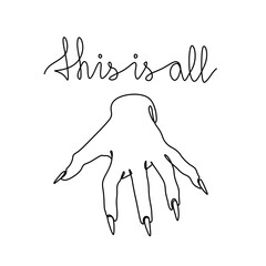 This is all inscription and woman hand with long nails abstract print continuous line drawing, single line on white background, isolated vector black and white illustration.