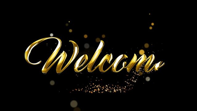 Gold WELCOME animation with dust sprinkle particle effect on black background. Suitable for opening animations, welcome greetings, etc.