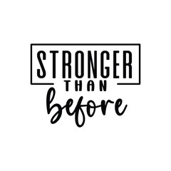 stronger than before
