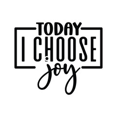 today i choose joy