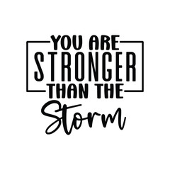You Are Stronger Than The Storm
