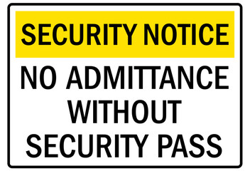 Security entrance sign no admittance without security pass