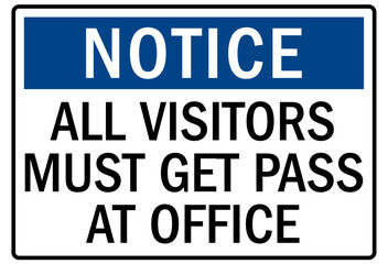 Visitor security sign all visitors must get pass at office