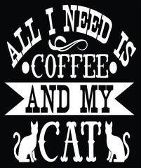 all i need is coffee and my cat