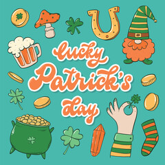 Patrick's day lettering quote decorated with cute doodles for posters, prints, greeting cards, banners, signs, stickers, invitations, etc. EPS 10