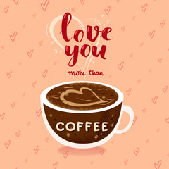 poster cup of coffee with heart on valentines day. gift card for lover. text love you